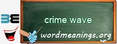 WordMeaning blackboard for crime wave